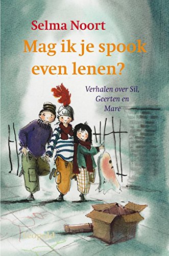 Mag ik je spook even lenen ? / druk 1: verhalen over Sil, Geerten en Mare (Voorlezen met Leopold) Fairy Tales & Legends