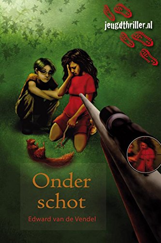 Onder schot / druk 1 (Jeugdthriller.nl) Novels & Short Stories