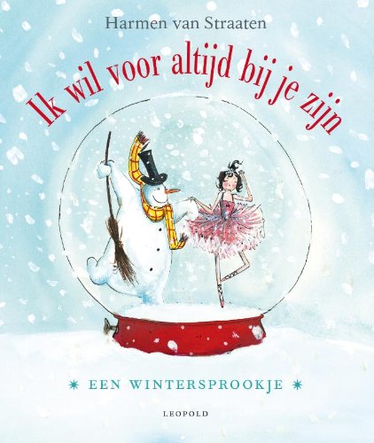 Ik wil voor altijd bij je zijn: een wintersprookje book