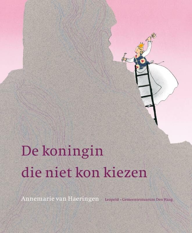 De koningin die niet kon kiezen (Kunstprentenboeken van Leopold en Gemeentemuseum Den Haag) Children's books