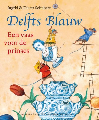 Delfts blauw: een vaas voor de prinses book