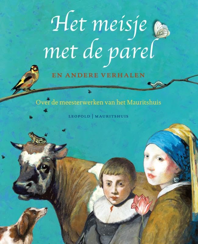 Het meisje met de parel en andere verhalen: over de meesterwerken van het Mauritshuis book