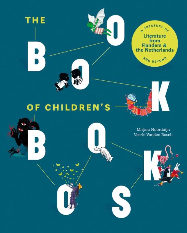 The Book of children's books: a Treasury of literature from Flanders, The Netherlands and beyond Non-fiction