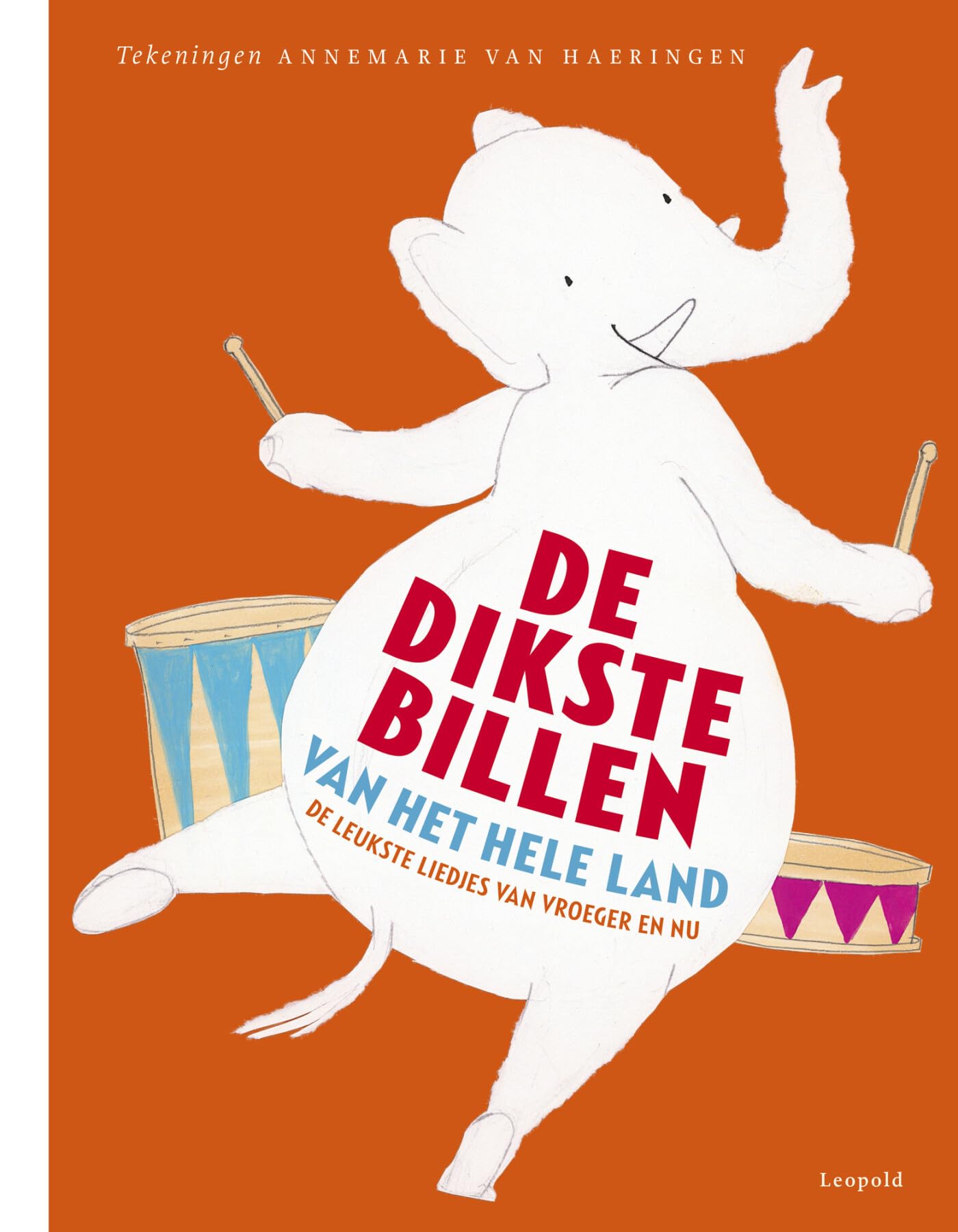 De dikste billen van het hele land: de leukste liedjes van vroeger en nu book