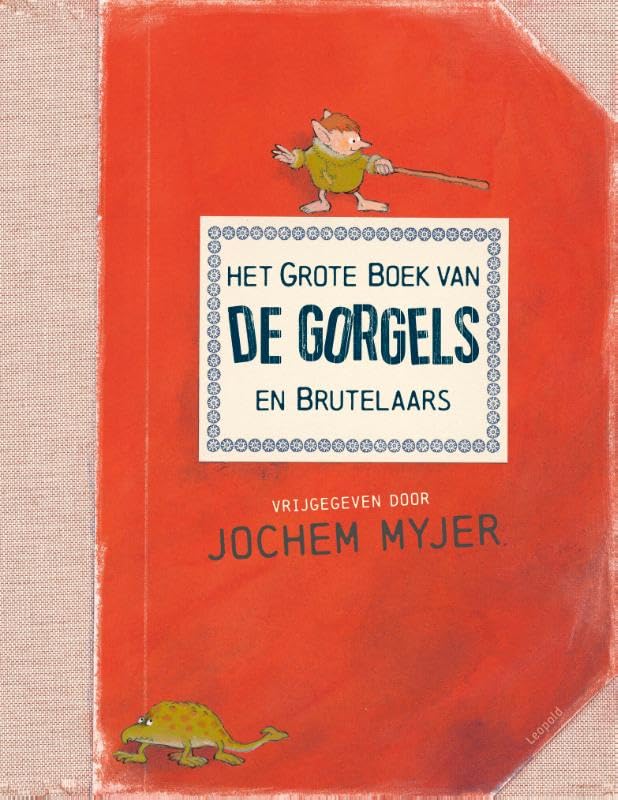 Het grote boek van de Gorgels en Brutelaars: verzameld en opgeschreven door opa, papa en Melle (en een paar Gorgels) Non-fiction