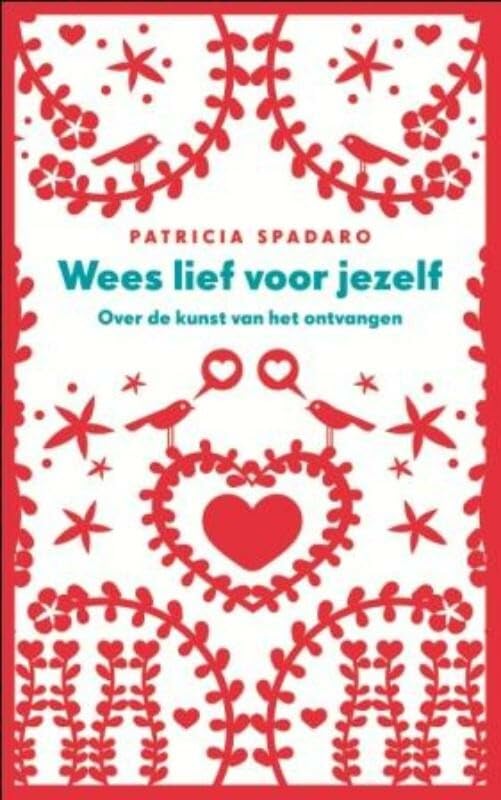 Wees lief voor jezelf: over de kunst van het ontvangen book