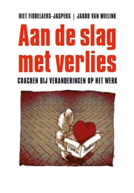 Aan de slag met verlies: coachen bij veranderingen op het werk book