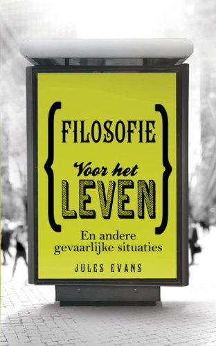 Filosofie voor het leven en andere gevaarlijke situaties: en andere gevaarlijke situaties book
