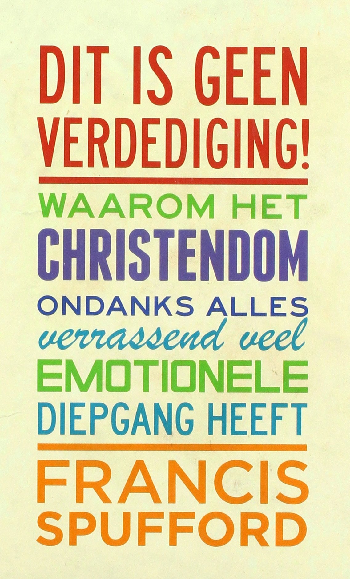 Dit is geen verdediging!: waarom het christendom, ondanks alles, verrassend veel emotionele diepgang heeft book