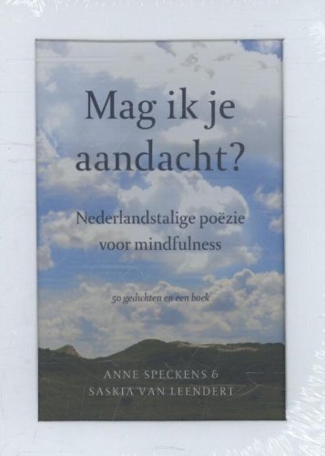 Mag ik je aandacht?: Nederlandstalige poezie voor mindfulness 50 gedichten en een boek book