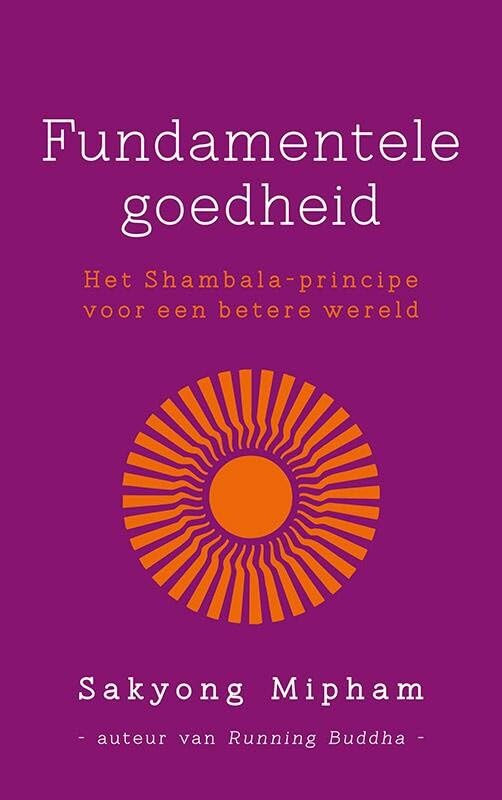 Fundamentele goedheid: het shambhala-principe voor een betere wereld book