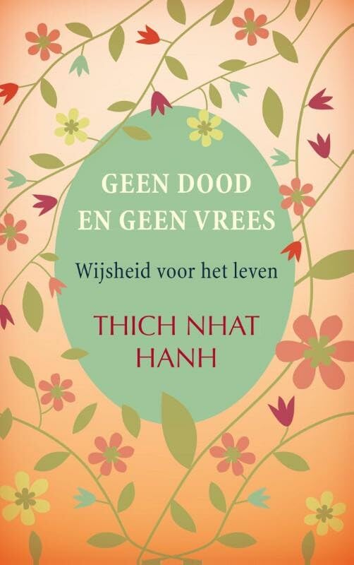 Geen dood en geen vrees: wijsheid voor het leven book