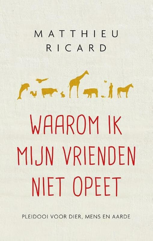 Waarom ik mijn vrienden niet opeet: pleidooi voor dier, mens en aarde book