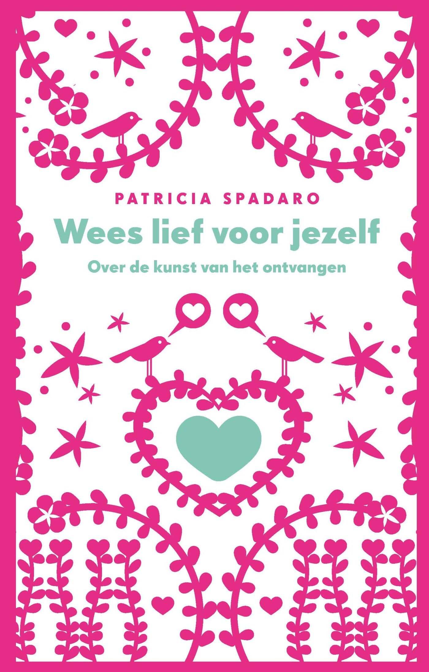 Wees lief voor jezelf: over de kunst van het ontvangen Partnership & Love