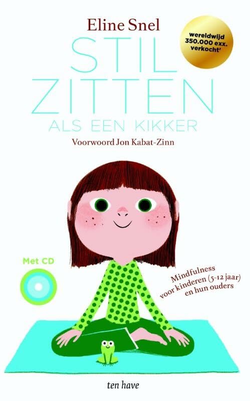 Stilzitten als een kikker: mindfulness voor kinderen (5 -12 jaar) en ouders: mindfulness voor kinderen (5-12 jaar) en hun ouders Social Sciences