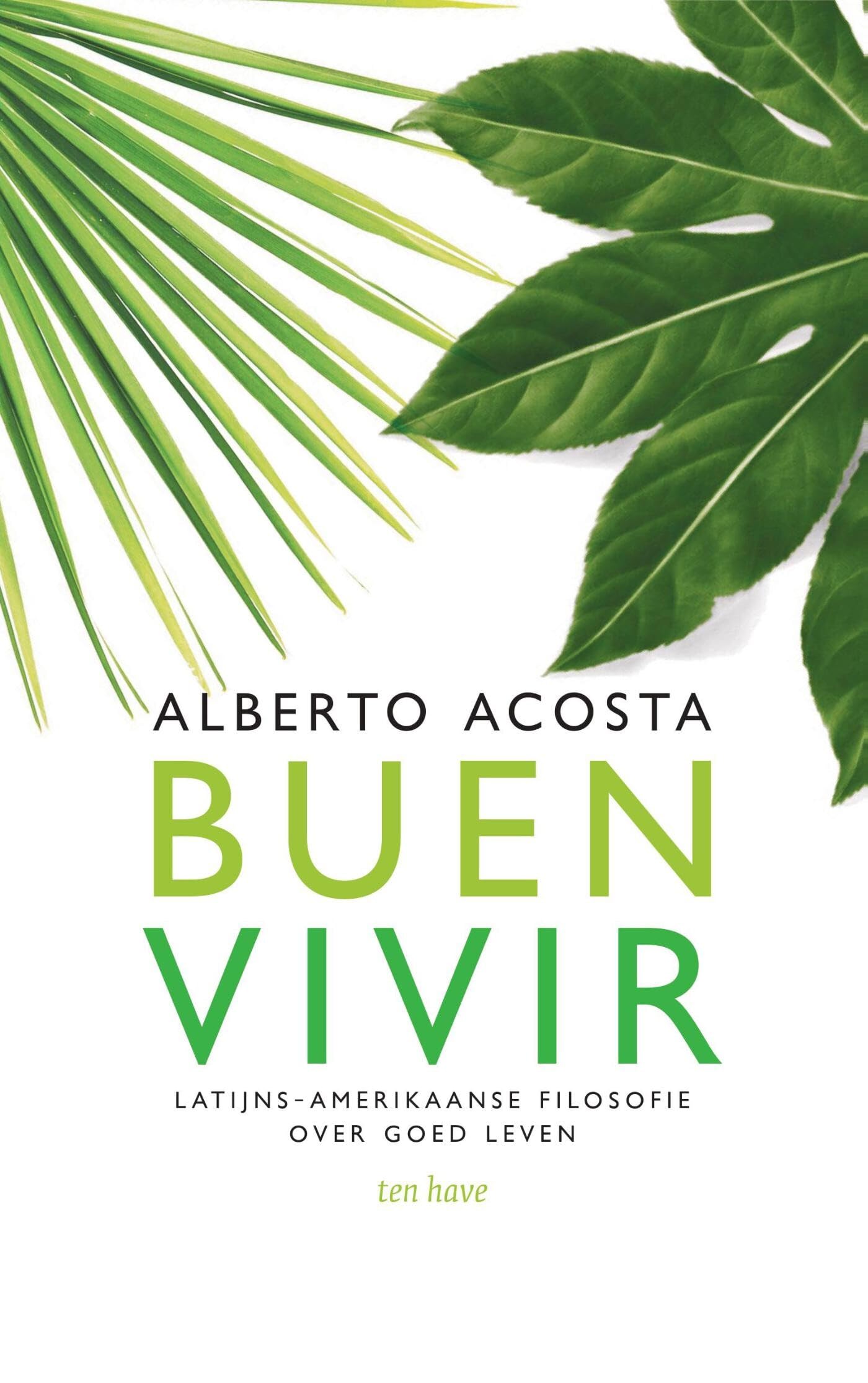 Buen Vivir: Latijns-Amerikaanse filosofie over Goed Leven Philosophy