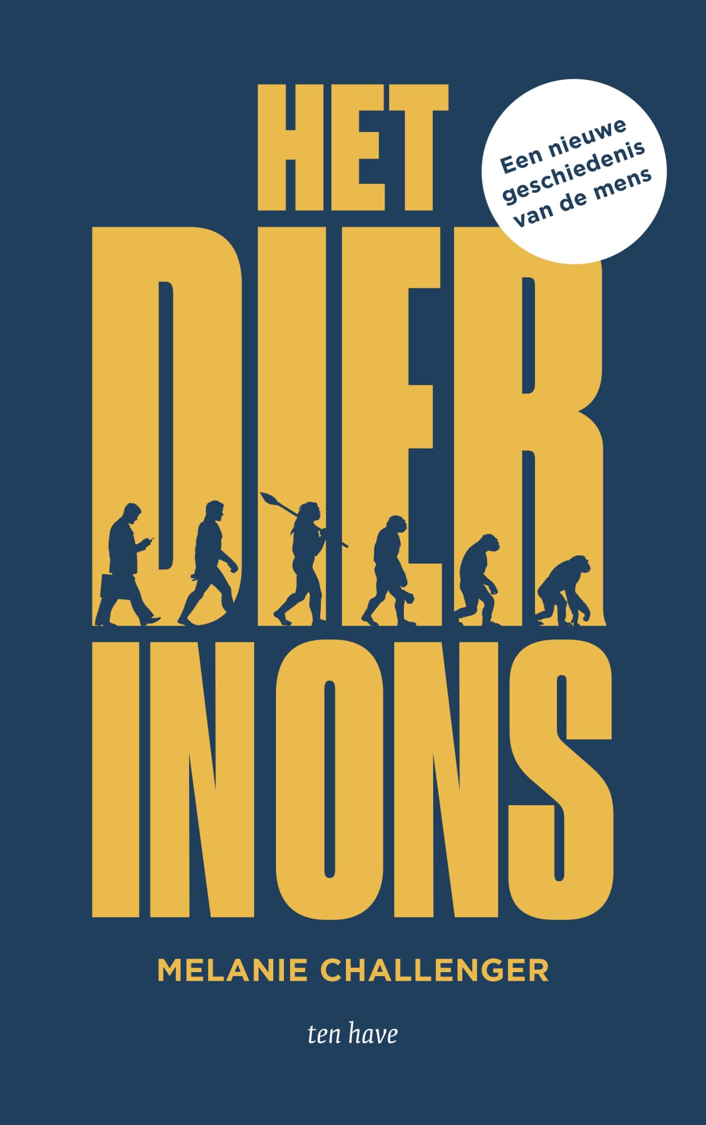 Het dier in ons: een nieuwe geschiedenis van de mens book