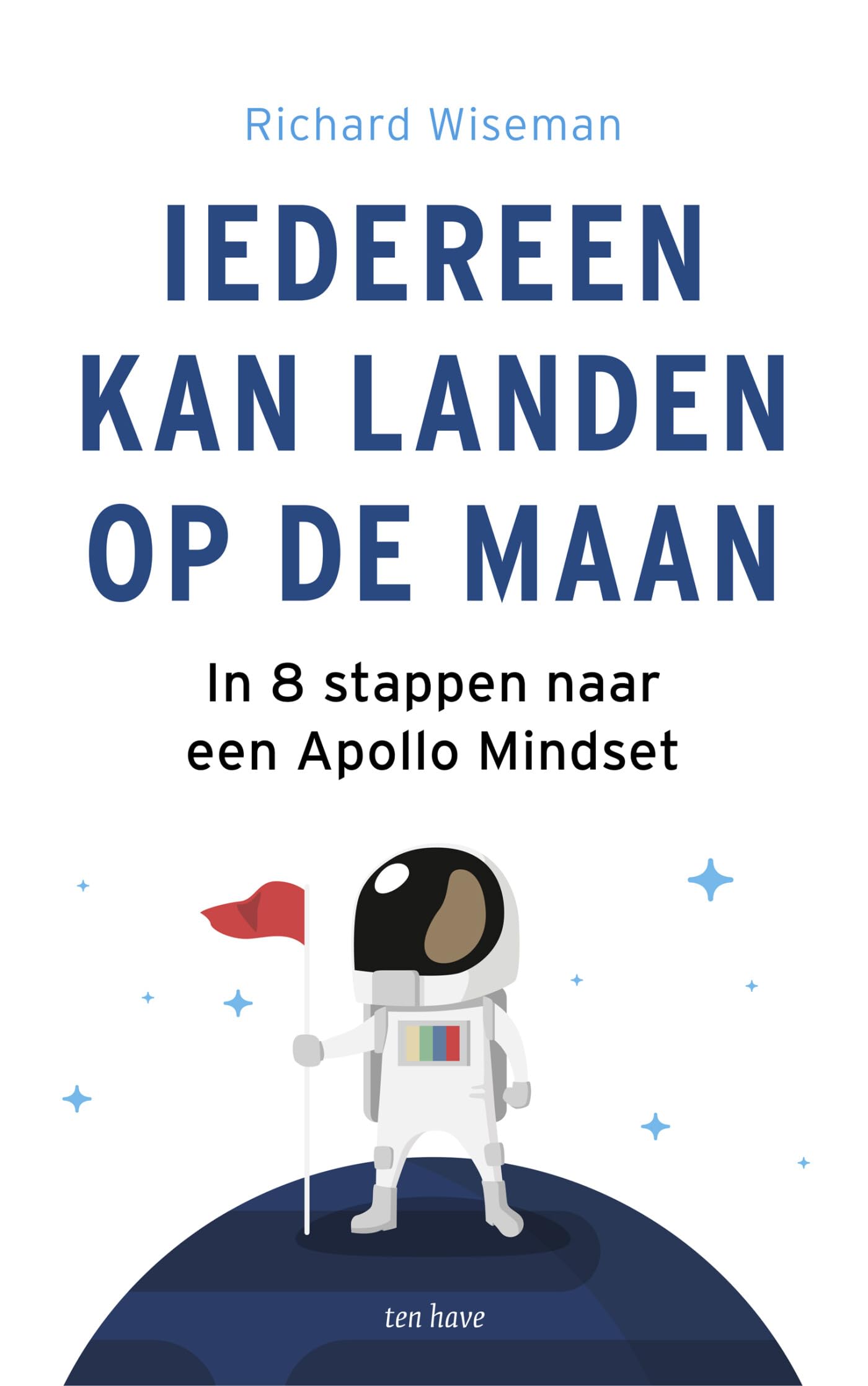 Iedereen kan landen op de maan: in 8 stappen naar een Apollo Mindset book