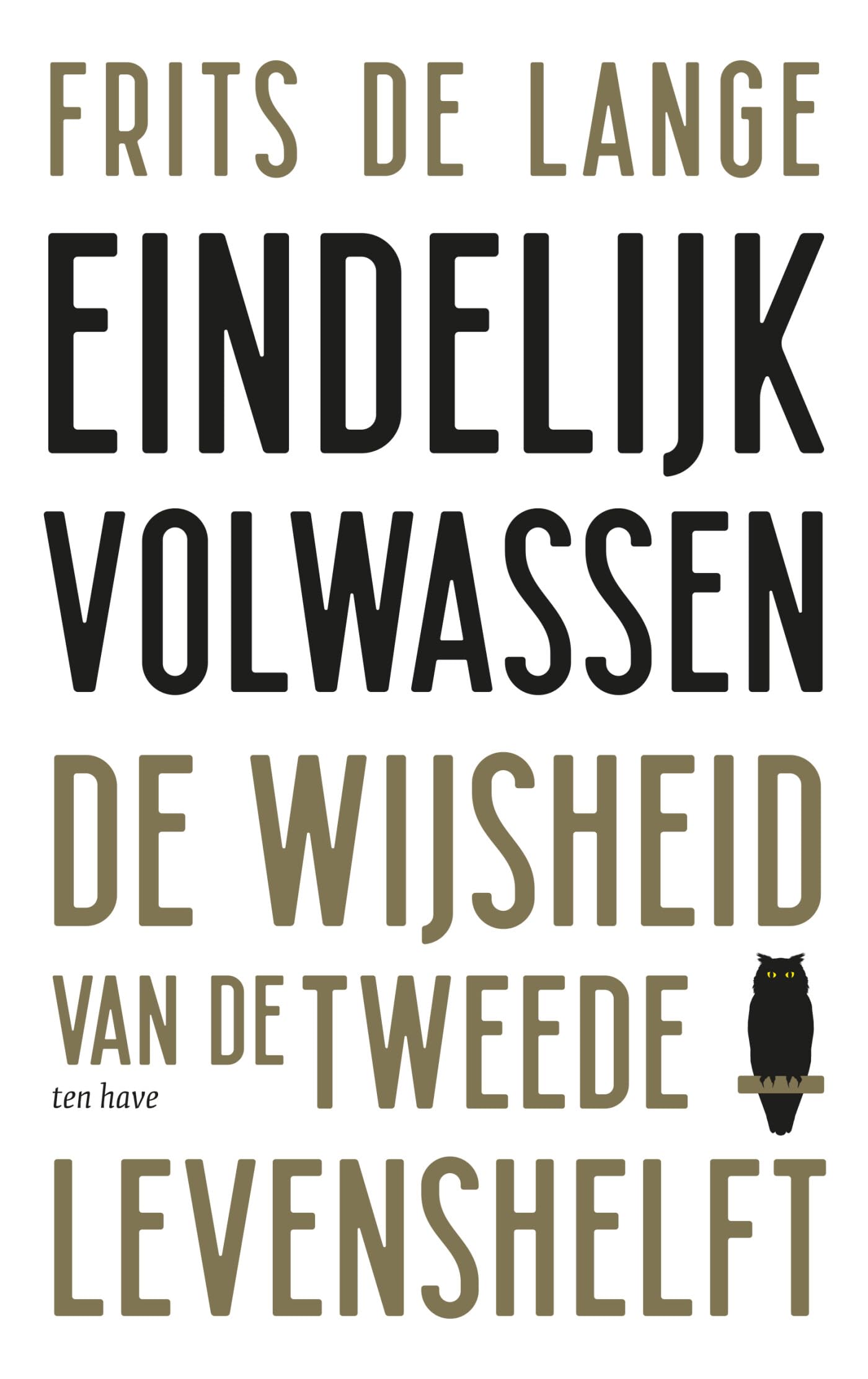 Eindelijk volwassen: de wijsheid van de tweede levenshelft Medicine