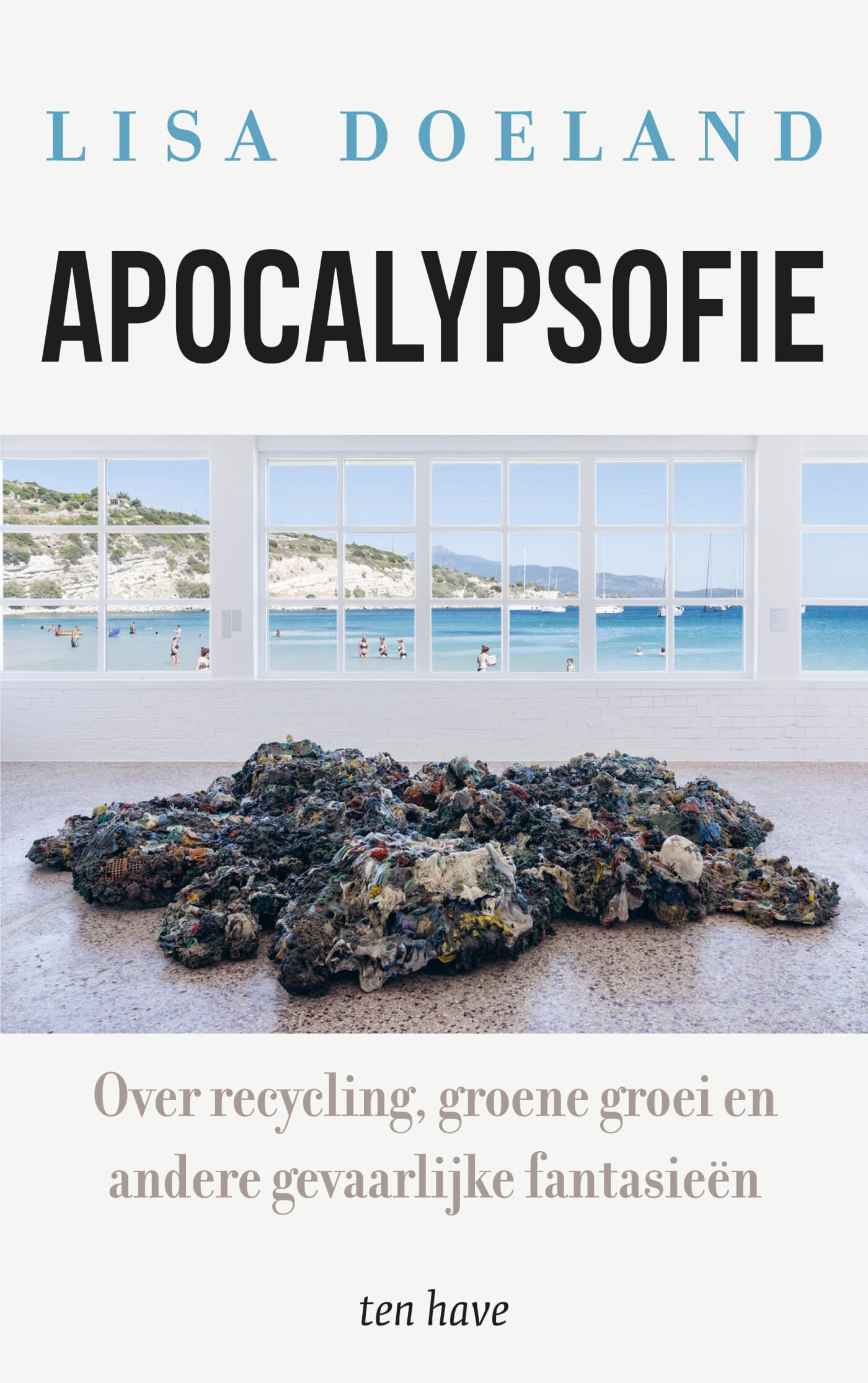 Apocalypsofie: over recycling, groene groei en andere gevaarlijke fantasieën Philosophy
