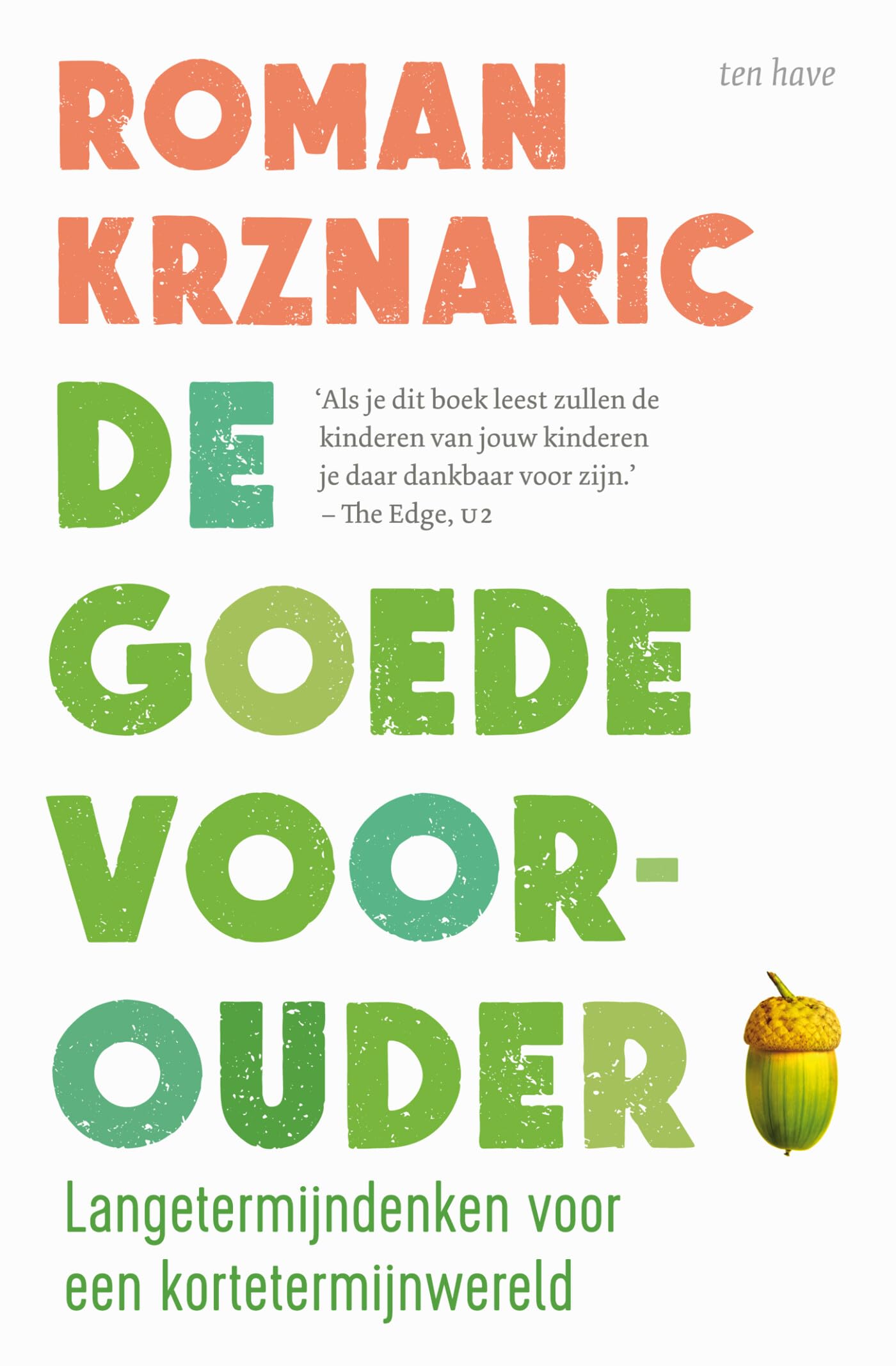 De goede voorouder: langetermijndenken voor een kortetermijnwereld Philosophy