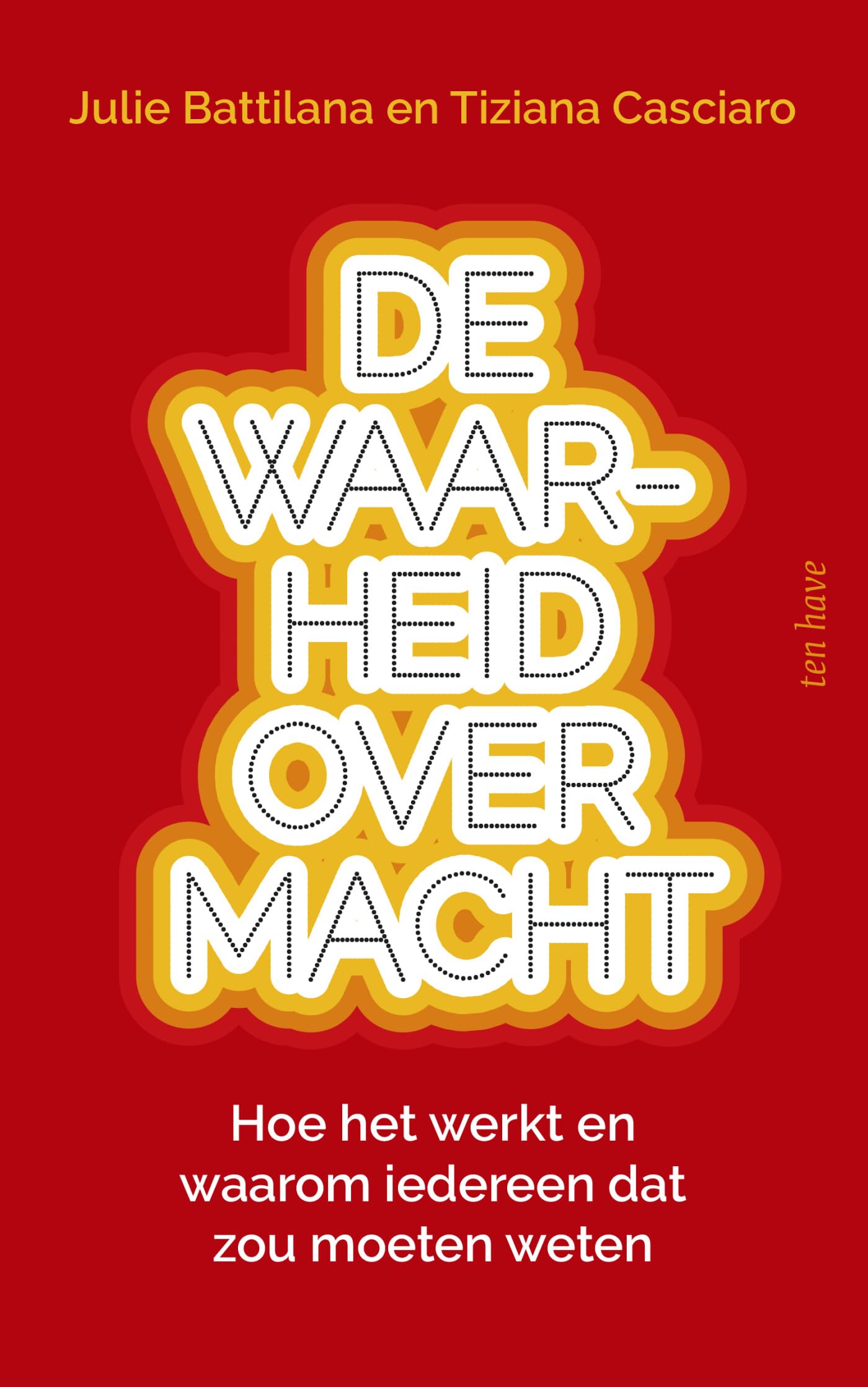 De waarheid over macht: hoe het werkt en waarom iedereen dat zou moeten weten book