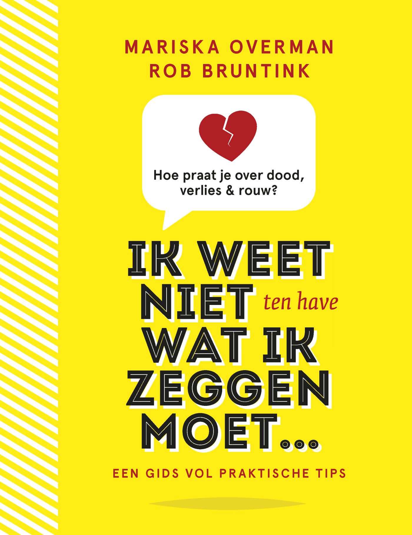 Ik weet niet wat ik zeggen moet...: hoe praat je over dood, verlies en rouw? Death & Mourning