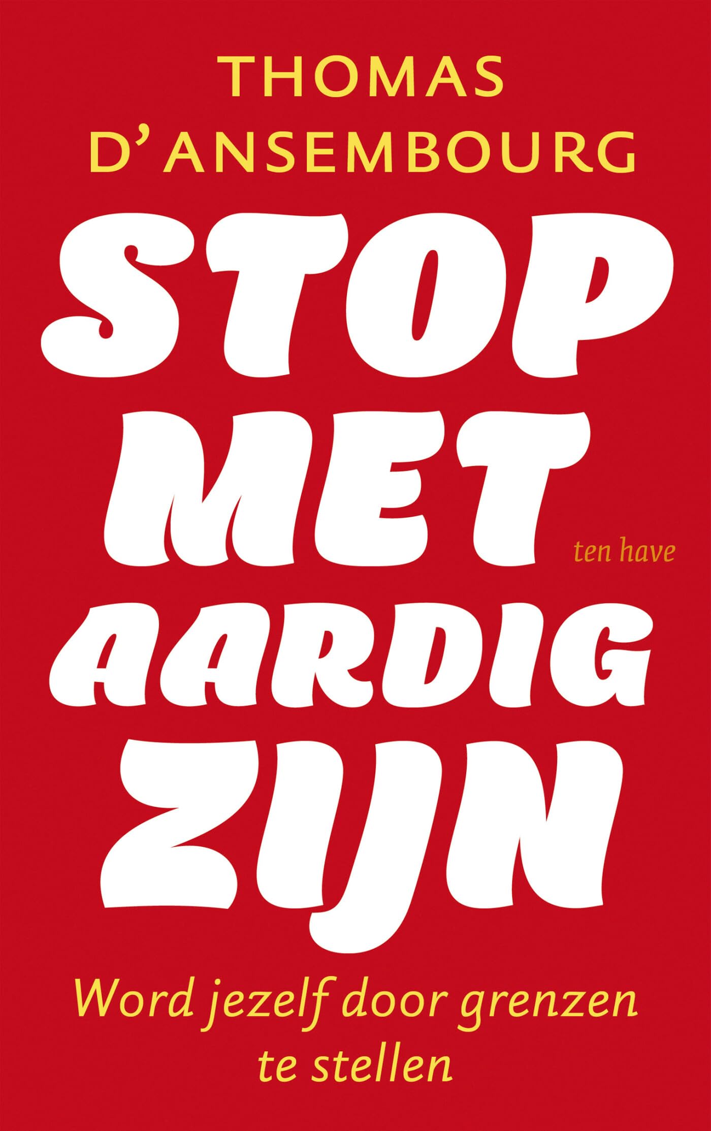 Stop met aardig zijn: word jezelf door grenzen te stellen Business, Finance & Career