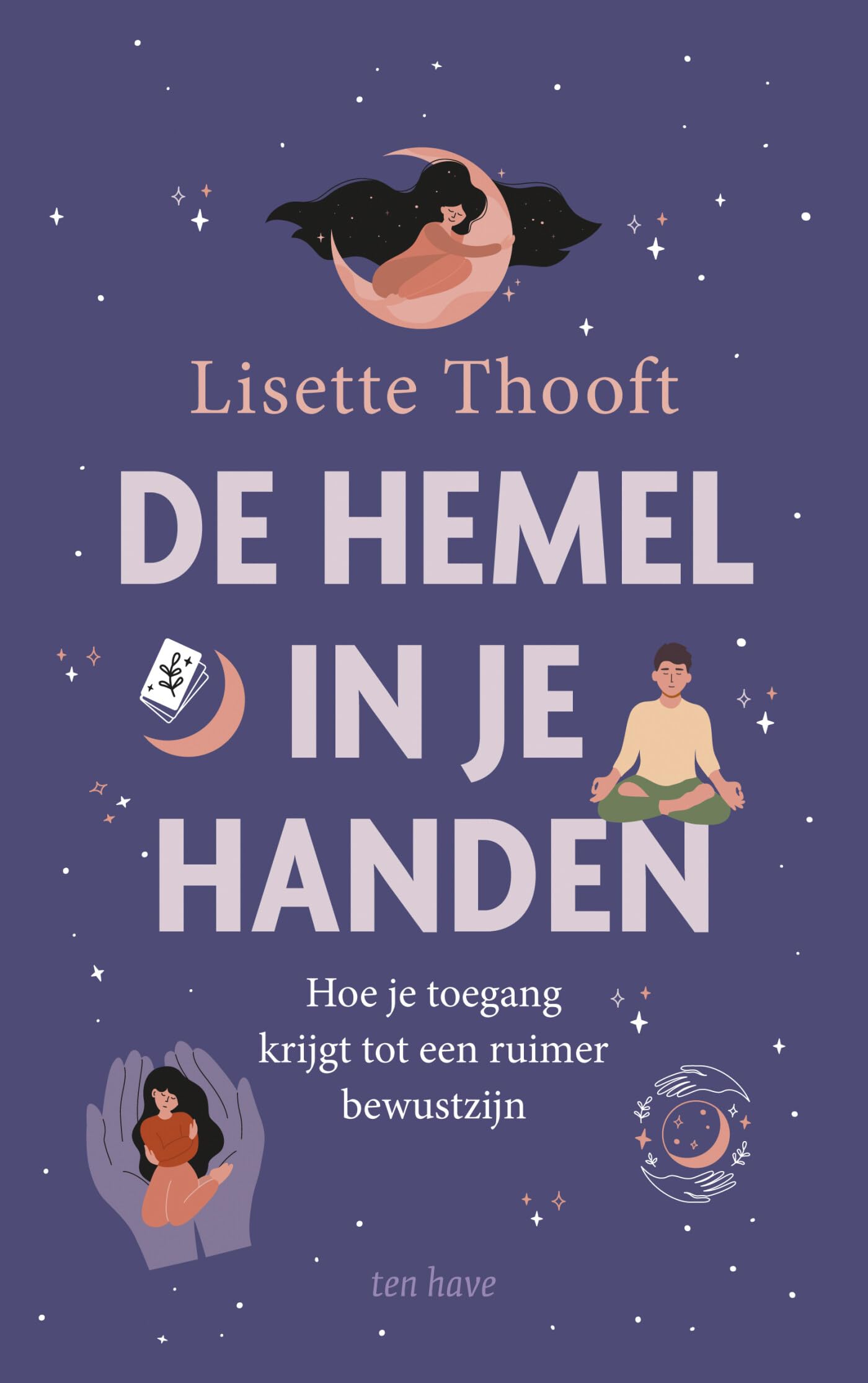 De hemel in je handen: hoe je toegang krijgt tot een ruimer bewustzijn book