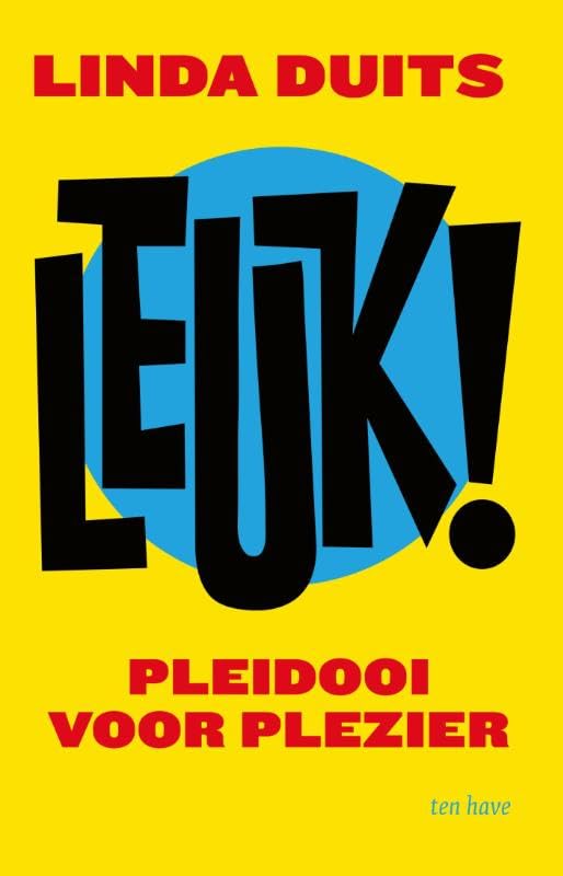 Leuk!: pleidooi voor plezier book