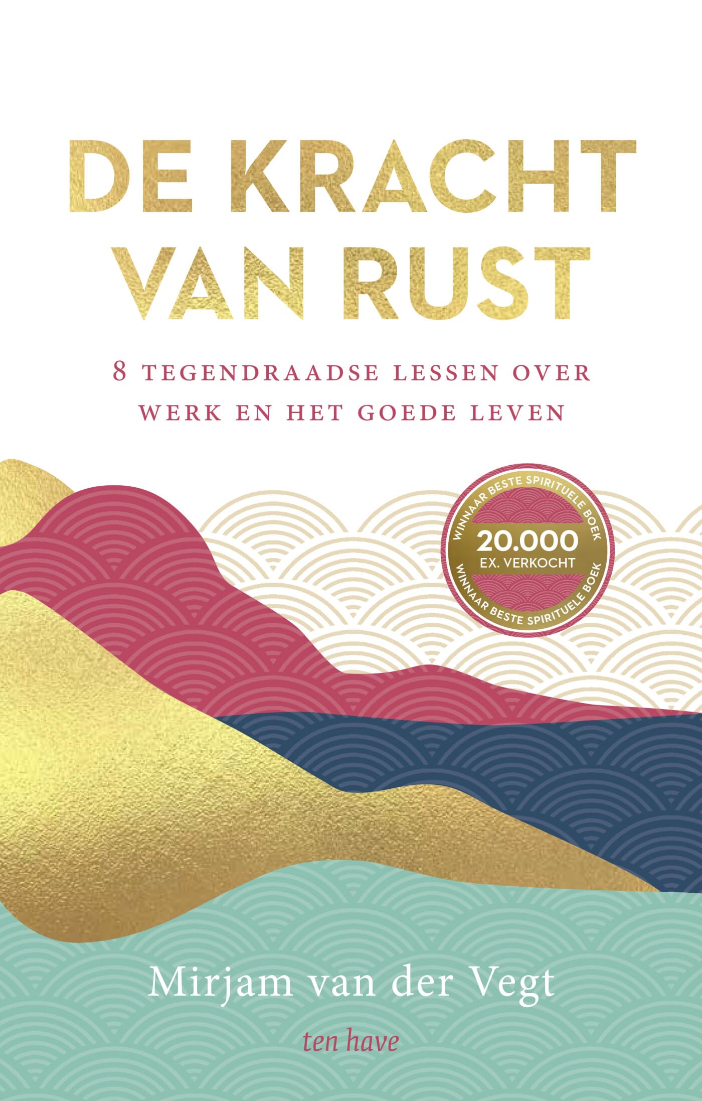 De kracht van rust: 8 tegendraadse lessen over werk en het goede leven book