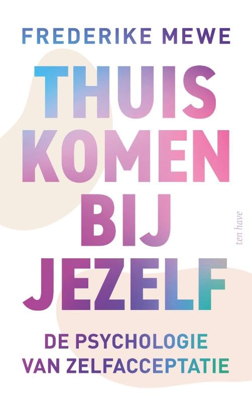 Thuiskomen bij jezelf: Psychologie van zelfacceptatie book