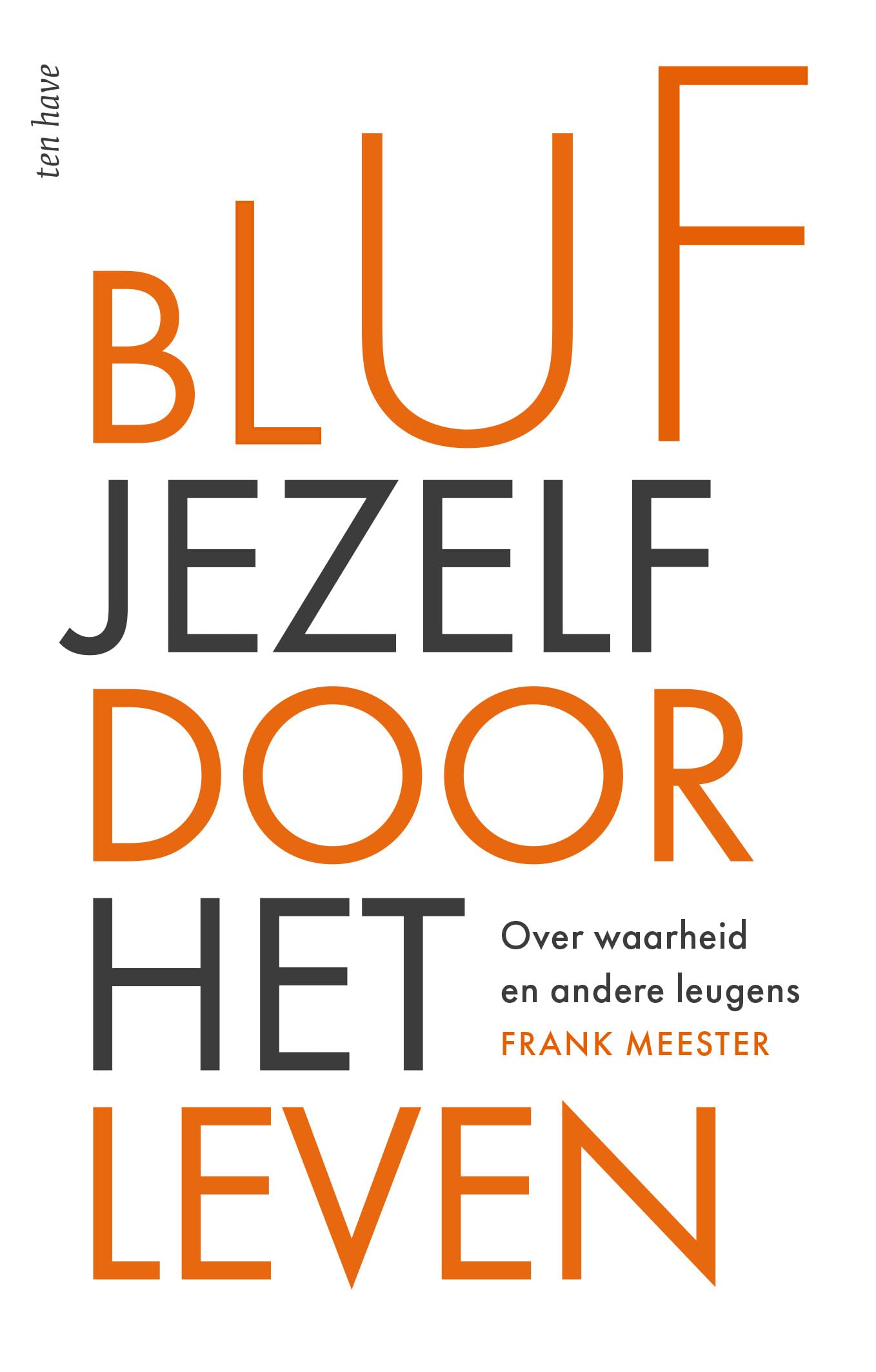 Bluf jezelf door het leven: over waarheid en andere leugens book