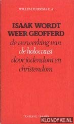 Isaak wordt weer geofferd. De verwerking van de holocaust door jodendom en christendom Books