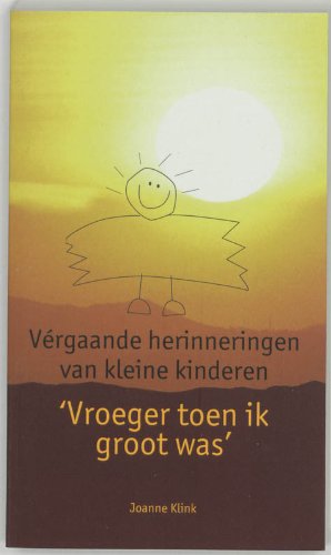 'Vroeger toen ik groot was': vergaande herinneringen van kleine kinderen Religion & Esotericism