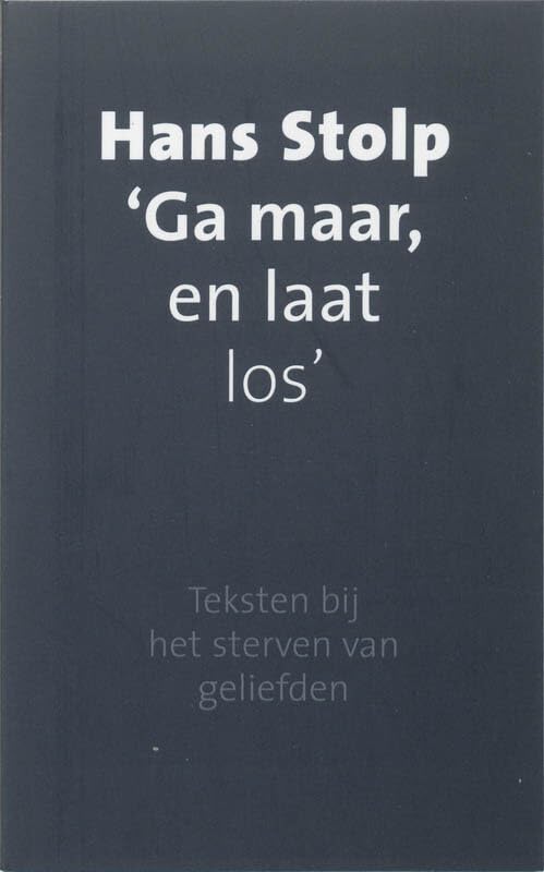 Ga maar, en laat los: teksten bij het sterven van geliefden Death & Mourning