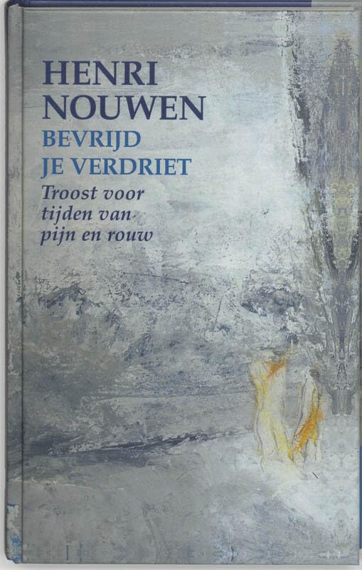 Bevrijd je verdriet: troost voor tijden van pijn en rouw Books