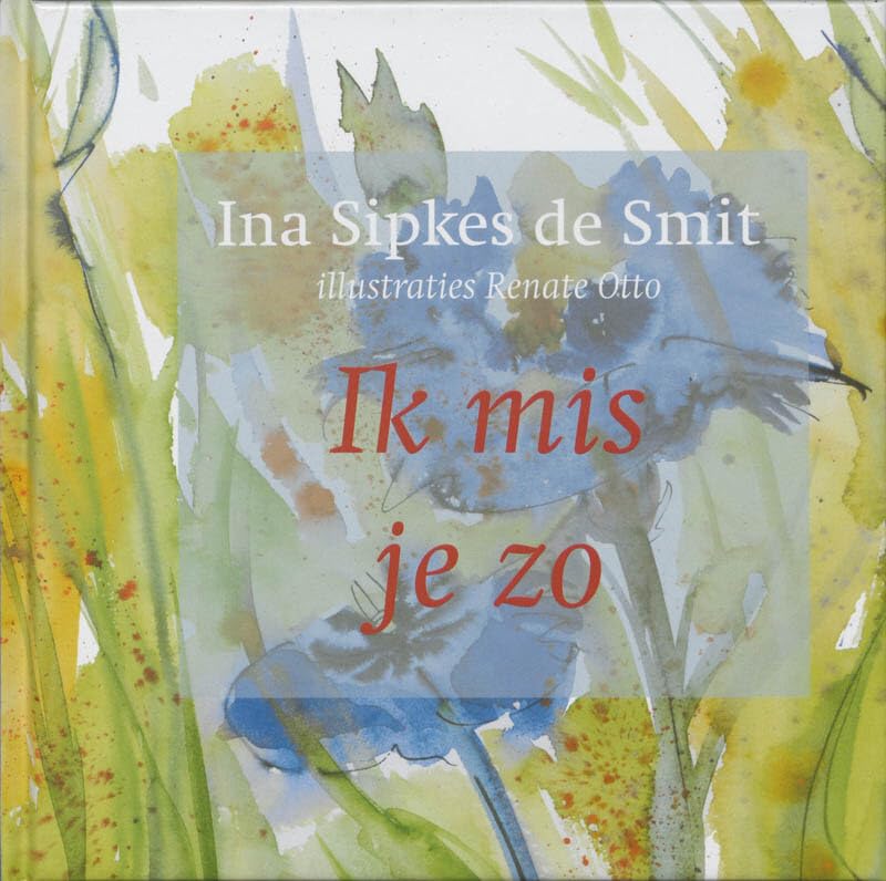 Ik mis je zo: woorden van afscheid en gemis book