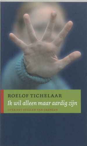 Ik wil alleen maar aardig zijn: over het stellen van grenzen book