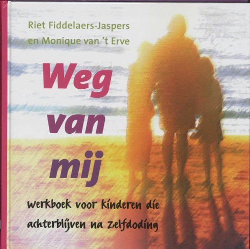 Weg van mij: werkboek voor kinderen die te maken krijgen met zelfdoding book
