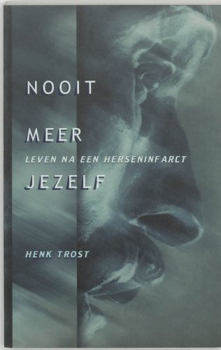 Nooit meer jezelf: leven na een herseninfarct Religion & Esotericism