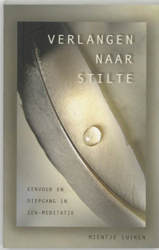 Verlangen naar stilte: eenvoud en diepgang in zen-meditatie book
