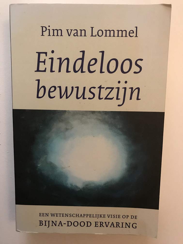 Eindeloos bewustzijn: een wetenschappelijke visie op de bijna-doodervaring Medicine
