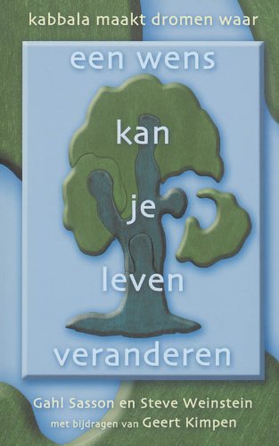 Een wens kan je leven veranderen: kabbala maakt dromen waar book