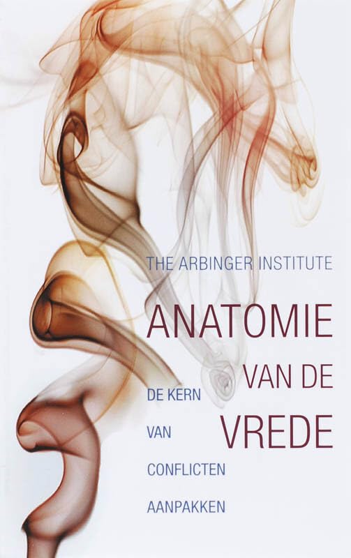 Anatomie van vrede: de kern van conflicten aanpakken Books