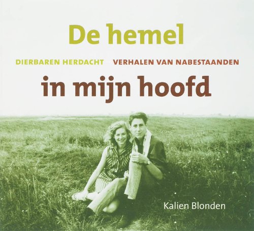 De hemel in mijn hoofd: dierbaren herdacht - verhalen van nabestaanden book
