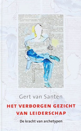 Het verborgen gezicht van leiderschap: de kracht van archetypen book