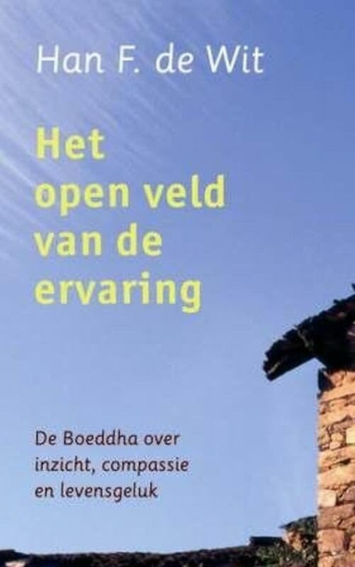 Het open veld van de ervaring: de Boeddha over inzicht, compassie en levensgeluk book