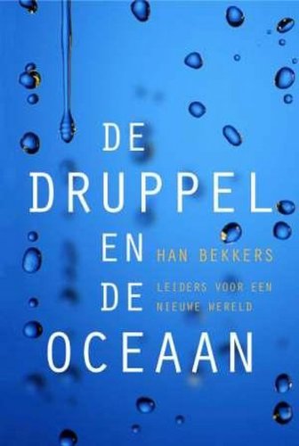 De druppel en de oceaan: leiders voor een nieuwe wereld Business, Finance & Career