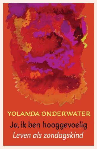 Ik ben hooggevoelig: leven als zondagskind book